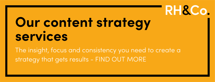 Our content strategy services Content strategy - follow link to learn more